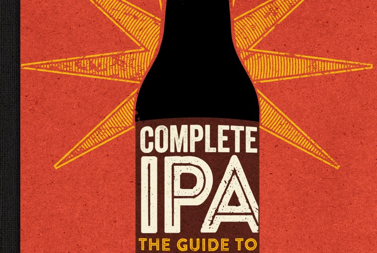 Complete IPA: The Guide to Your Favorite Craft Beer