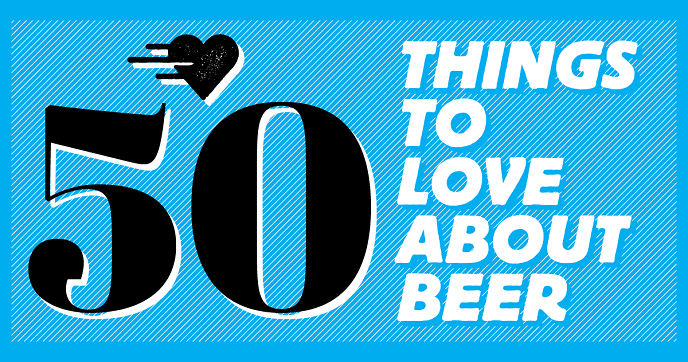 50 Things To Love About Beer